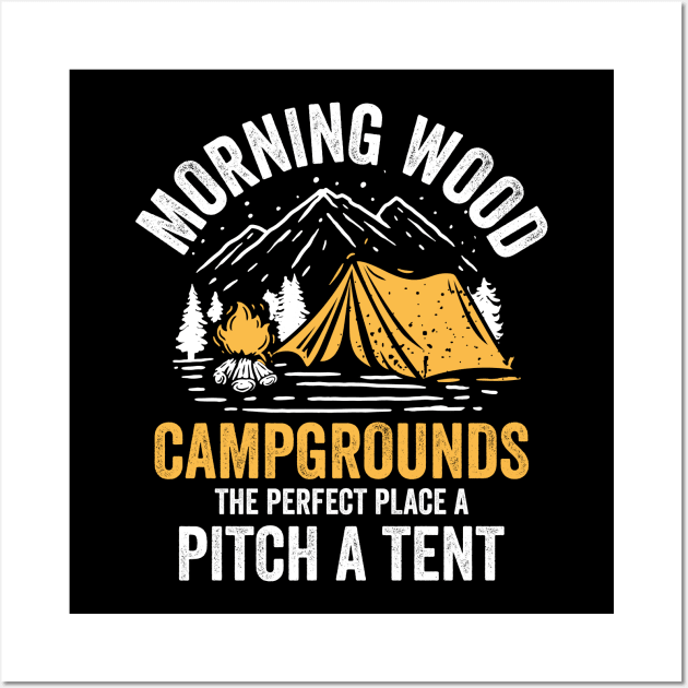 Morning Wood Campgrounds The Perfect Place To Pitch A Tent Wall Art by AngelBeez29